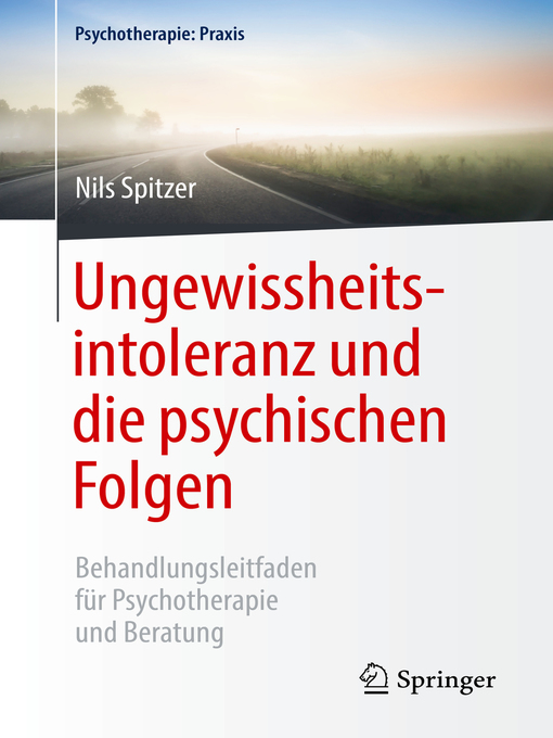 Title details for Ungewissheitsintoleranz und die psychischen Folgen by Nils Spitzer - Available